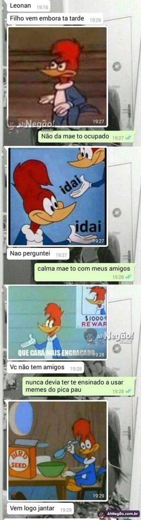 Nunca Ensine Sua M E A Usar Memes Do Pica Pau