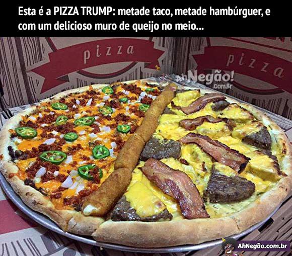 Pizzaria Americana Cria Um Sabor Chamado TRUMP Ah Nego